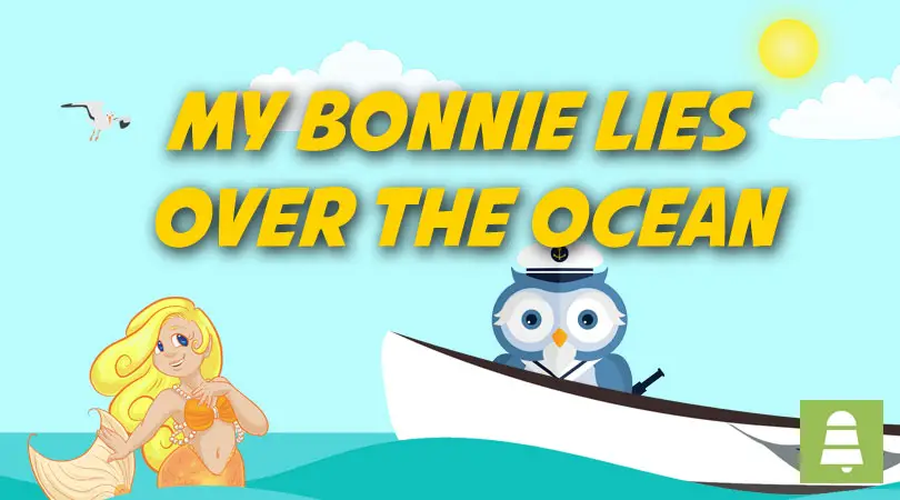 My Bonnie Lies Over The Ocean Free Nursery Rhymes