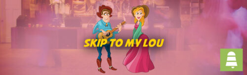 Skip to my Lou | Free Nursery Rhymes