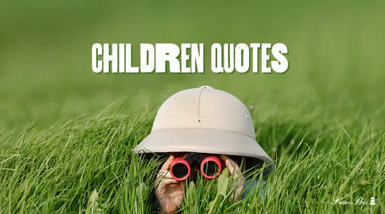 Famous quotes about children.