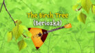 The Birch Tree (Beriozka)