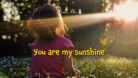 You Are my Sunshine