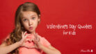 30 Valentine’s Day Quotes for Kids
