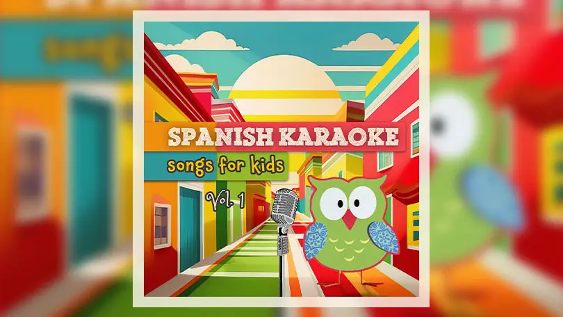 Spanish Karaoke Songs-for Kids Vol. 1