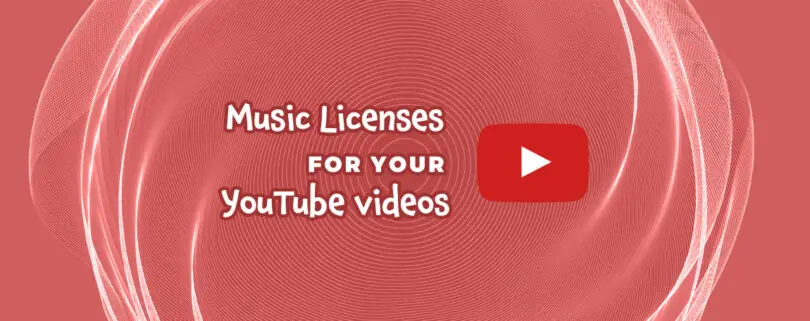 Music Licenses for your YouTube videos